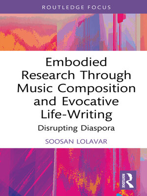 cover image of Embodied Research Through Music Composition and Evocative Life-Writing